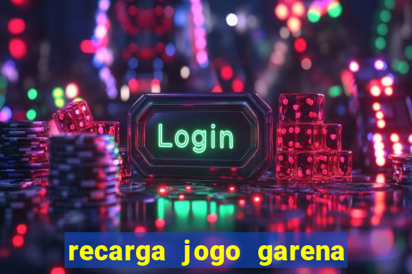 recarga jogo garena free fire